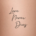 Love Never Dies by Blackdot - tattoo render on skin 