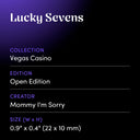 Lucky Sevens by Mommy I'm Sorry - design spec sheet 